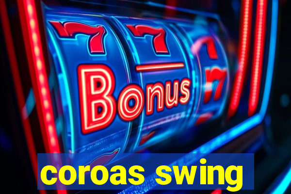 coroas swing